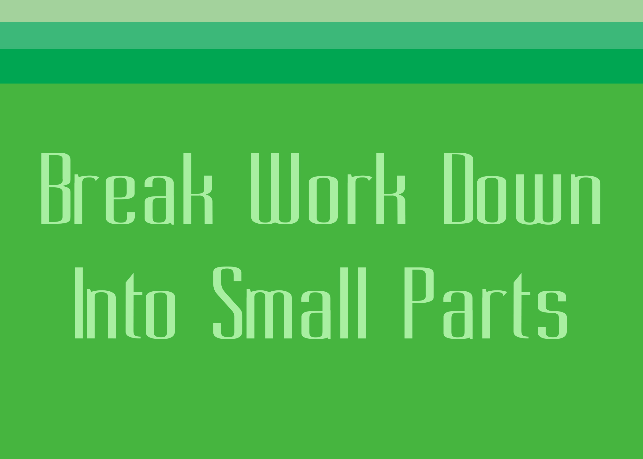 4-break-work-down-into-small-parts-memorise