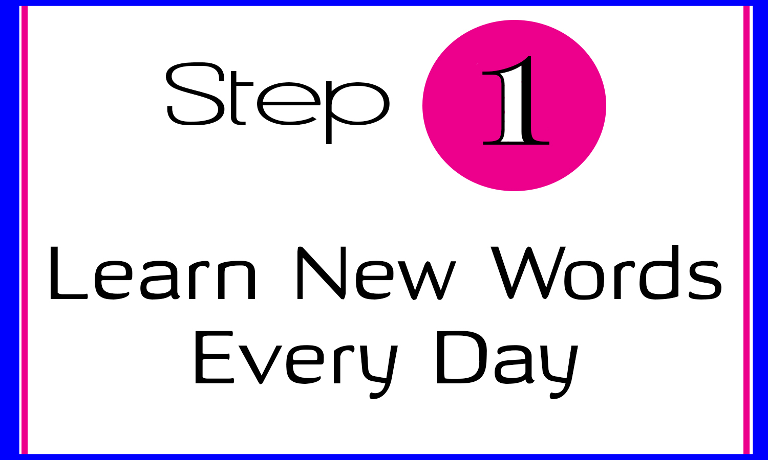 step-1-learn-new-words-every-day-memorise