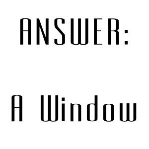 answer to see through wall riddle