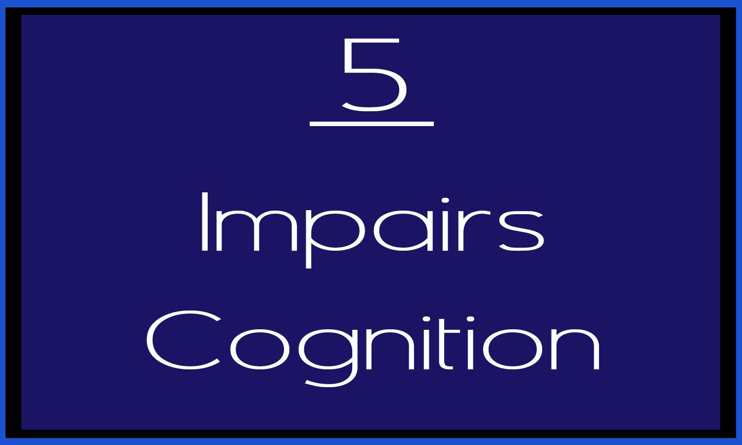 5_impairs cognition