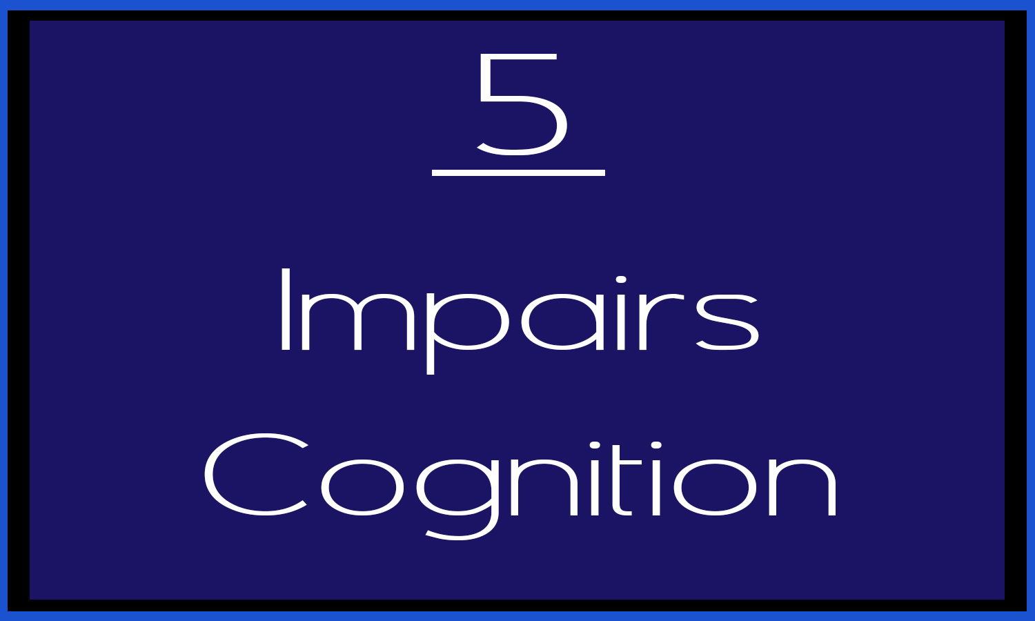 5_impairs cognition