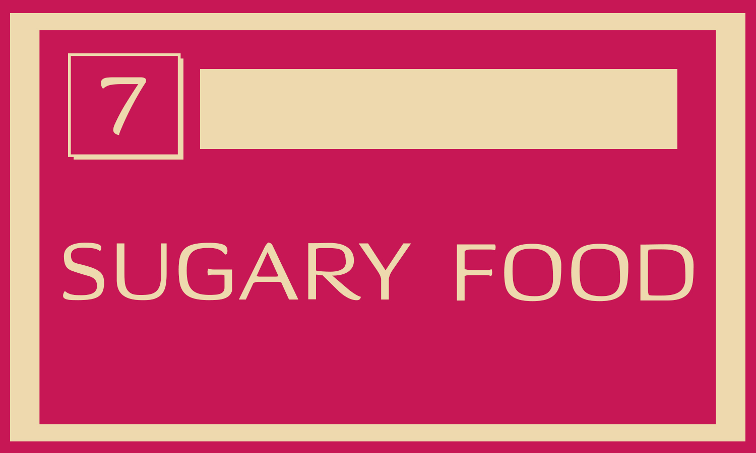 7_sugary food