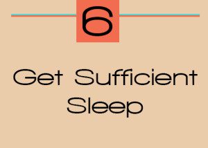 #6 get sufficient sleep
