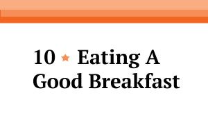 #10 it's important to eat a good breakfast