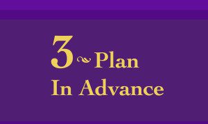 #3 plan in advance tip
