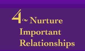 #4 tip- nurture important relationships