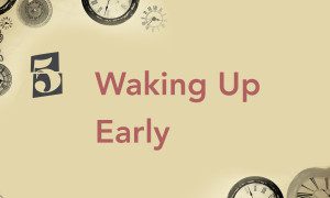 #5 tips for waking up early